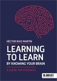 Héctor Ruiz Martín - Learning to Learn by Knowing Your Brain: A Guide for Students.