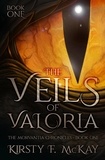  Kirsty F. McKay - The Veils of Valoria - The Morvantia Chronicles, #1.