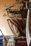  Beth A. Freely et  Mariam M. Neyens - The Legend of Captain St. Pierre - St. Pierre Legacy, #1.