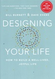 Bill Burnett et Dave Evans - Designing Your Life - How to Build a Well-Lived, Joyful Life.