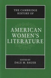 Dale M Bauer - The Cambridge History of American Women's Literature.