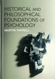 Martin Farrell - Historical and philosophical foundations of psychology.