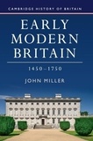 John Miller - EARLY MODERN BRITAIN 1450-1750.