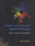Rita Kakkar - Atomic and Molecular Spectroscopy - Basic Concepts and Applications.