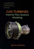 Bijay K. Sultanian - Gas Turbines - Internal Flow Systems Modeling.