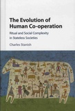 Charles Stanish - The Evolution of Human Co-operation - Ritual and Social Complexity in Stateless Societies.
