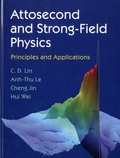 C-D Lin et Anh-Thu Le - Attosecond and Strong-Field Physics : Principles and Applications.