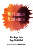 Alan Page Fiske et Tage Shakti Rai - Virtuous Violence.