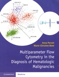 Anna Porwit et Marie-Christine Bené - Multiparameter Flow Cytometry in the Diagnosis of Hematologic Malignancies.