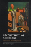 Douglas V. Porpora - Reconstructing Sociology - The Critical Realist Approach.