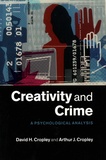 David-H Cropley et Arthur-J Cropley - Creativity and Crime - A psychological analysis.