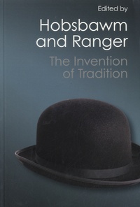 Terence Ranger et Eric Hobsbawm - The Invention of Tradition.