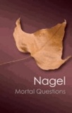 Thomas Nagel - Mortal Questions.
