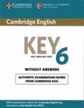  Cambridge University Press - Cambridge English Key 6 without Answers - Official examination papers from University of Cambridge ESOL Examinations.