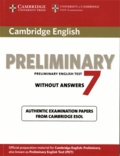  Cambridge University Press - Cambridge English Preliminary 7 without Answers - Official examination papers from University of Cambridge ESOL Examinations.