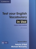 Felicity O'Dell et Michael McCarthy - Test Your English Vocabulary in Use - Upper-intermediate with Answers.
