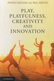 Patrick Bateson - Play, Playfulness, Creativity and Innovation.