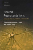 Sukhvinder-S Obhi et Emily-S Cross - Shared Representations - Sensorimotor Foundations of Social Life.