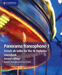 Danièle Bourdais et Sue Finnie - Panorama francophone 1 - French ab initio for the IB Diploma - Coursebook.