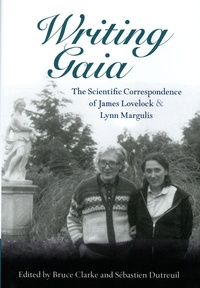 Bruce Clarke et Sébastien Dutreuil - Writing Gaia: The Scientific Correspondence of James Lovelock and Lynn Margulis.