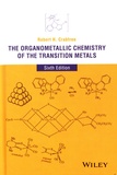 Robert H. Crabtree - The Organometallic Chemistry of the Transition Metals.