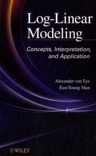 Alexander von Eye et Eun-Young Mun - Log-Linear Modeling - Concepts, Interpretation, and Application.