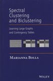 Marianna Bolla - Spectral Clustering and Biclusteringency Tables - Learning Large Graphs and Contingency Tables.