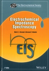 Mark E. Orazem et Bernard Tribollet - Electrochemical Impedance Spectroscopy.