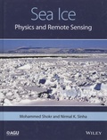 Mohammed Shokr et Nirmal Sinha - Sea Ice - Physics and Remote Sensing.