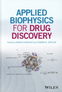 Donald Huddler et Edward R. Zartler - Applied Biophysics for Drug Discovery.