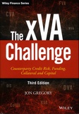 Jon Gregory - The xVA Challenge - Counterparty Credit Rick, Funding, Collateral and Capital.