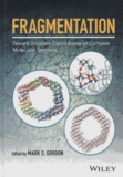 Mark S. Gordon - Fragmentation - Toward Accurate Calculations on Complex Molecular Systems.