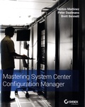 Santos Martinez et Peter Daalmans - Mastering System Center Configuration Manager.
