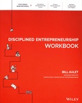Bill Aulet - Disciplined Entrepreneurship Workbook.