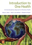 Sharon L. Deem et Kelly E. Lane-deGraaf - Introduction to One Health - An Interdisciplinary Approach to Planetary Health.