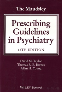 David M. Taylor et Thomas R. E. Barnes - The Maudsley Prescribing Guidelines in Psychiatry.