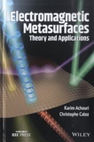Christophe Caloz et Karim Achouri - Electromagnetic Metasurfaces - Theory and Applications.