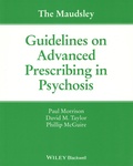 Paul Morrison et David M. Taylor - The Maudsley Guidelines on Advanced Prescribing in Psychosis.