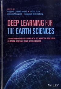 Gustau Camps-Valls et Devis Tuia - Deep Learning for the Earth Sciences - A comprehensive approach to remote sensing, climate science and geosciences.