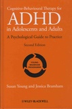 Susan Young et Jessica Bramham - Cognitive-Behavioural Therapy for ADHD in Adolescents and Adults - A Psychological Guide to Practice.