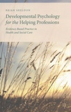 Brian Sheldon - Developmental Psychology for the Helping Professions - Evidence-Based Practice in Health and Social Care.
