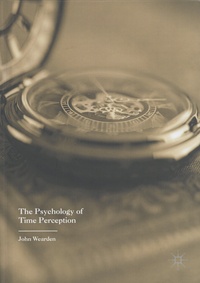 John Wearden - The Psychology of Time Perception.