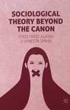 Syed Farid Alatas et Vineeta Sinha - Sociological Theory Beyond the Canon.