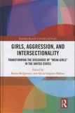 Krista McQueeney et Alicia Girgenti-Malone - Girls, Aggression, and Intersectionality - Transforming the Discourse of "Mean Girls" in the United States.