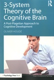 Olivier Houdé - 3- System Theory Of The Cognitive Brain - A Post-Piagetian Approach To Cognitive Development.