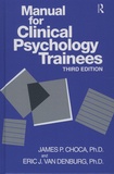 James-P Choca et Eric-J Van Denburg - Manual for Clinical Psychology Trainees.