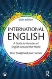 Peter Trudgill et Jean Hannah - International English - A Guide to Varieties of English Around the World.