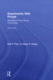 Kurt P Frey et Aiden P Gregg - Experiments With People - Revelations From Social Psychology.