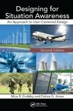 Mica Endsley - Designing for Situation Awareness - An Approach to User-Centered Design, Second Edition.