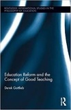 Derek Gottlieb - Education Reform and the Concept of Good Teaching.